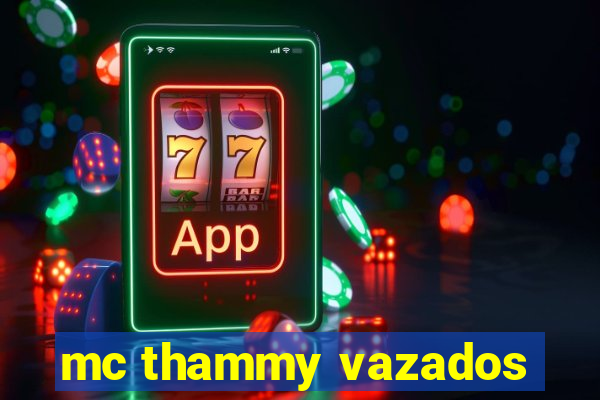 mc thammy vazados