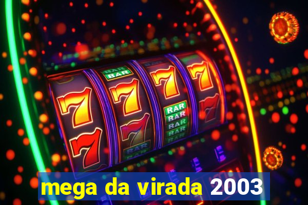 mega da virada 2003