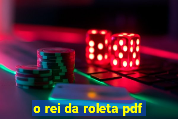 o rei da roleta pdf