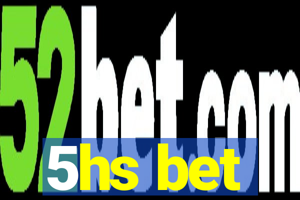 5hs bet