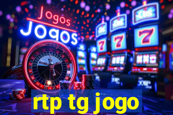 rtp tg jogo
