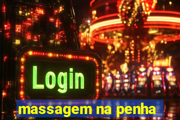 massagem na penha