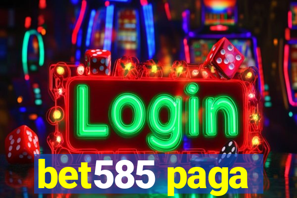 bet585 paga