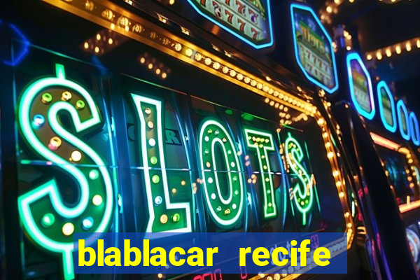 blablacar recife porto de galinhas