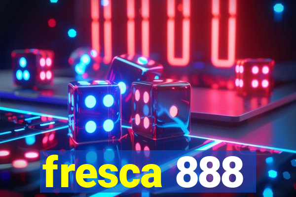fresca 888