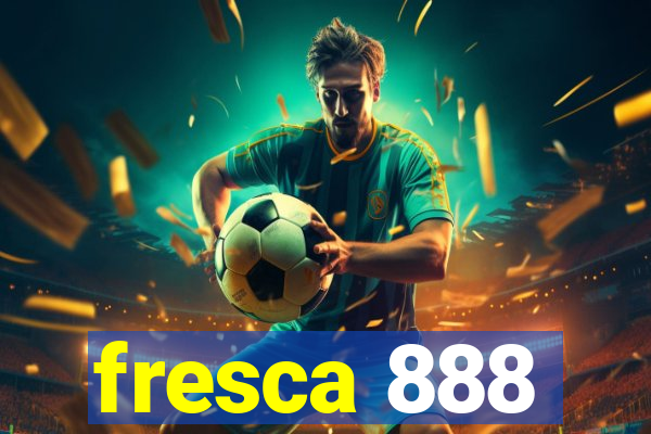 fresca 888