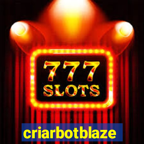 criarbotblaze