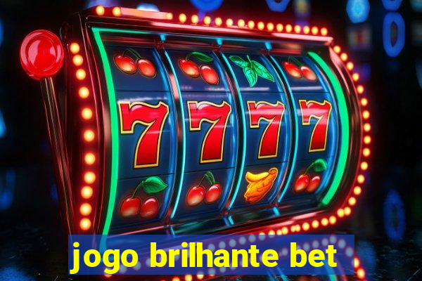 jogo brilhante bet