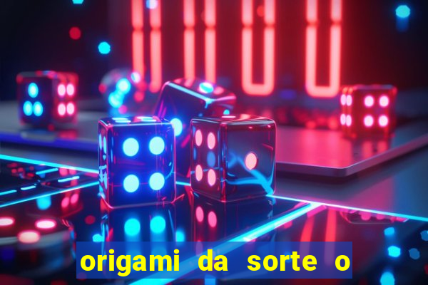 origami da sorte o que escrever