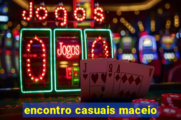 encontro casuais maceio