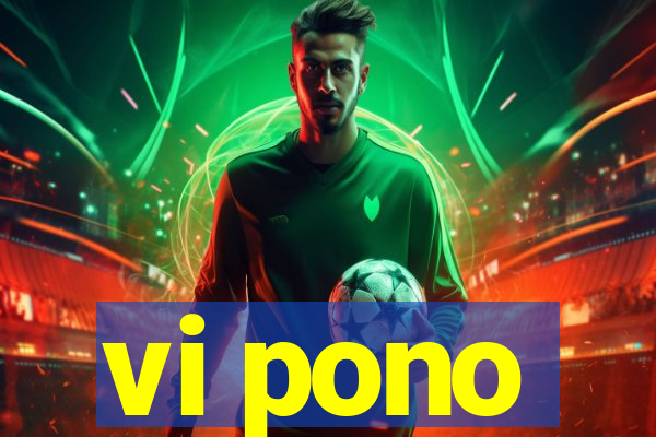 vi pono