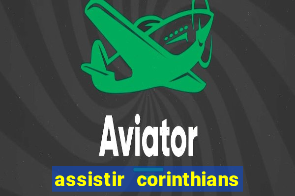 assistir corinthians multi canais
