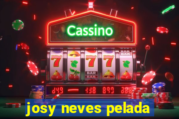 josy neves pelada