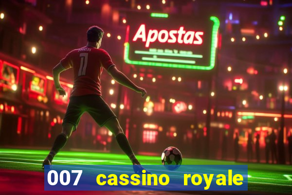 007 cassino royale dublado download
