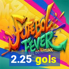 2.25 gols