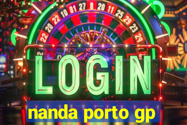 nanda porto gp