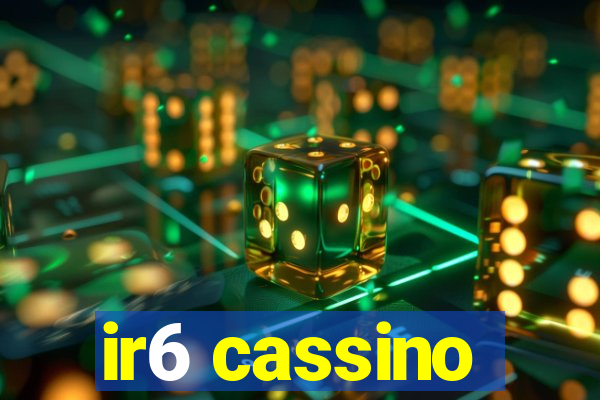ir6 cassino