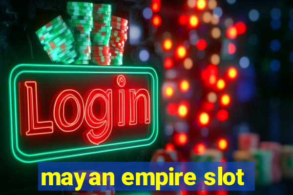 mayan empire slot