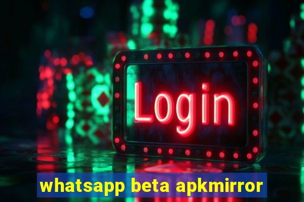 whatsapp beta apkmirror