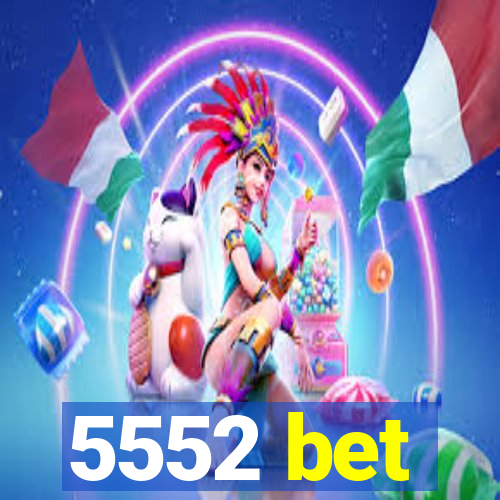 5552 bet