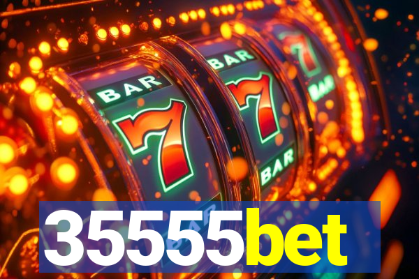 35555bet