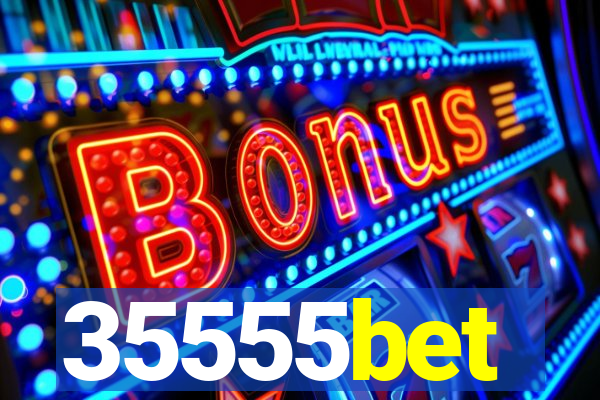 35555bet