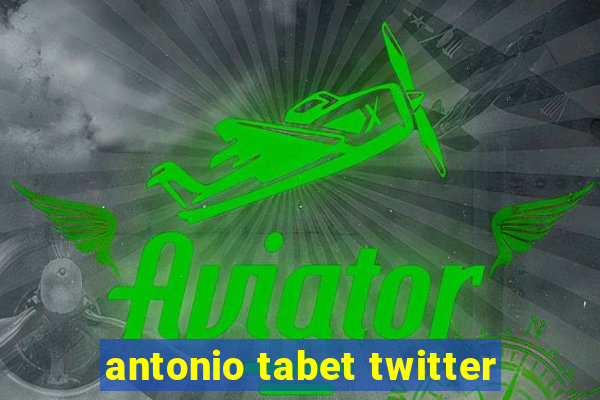antonio tabet twitter
