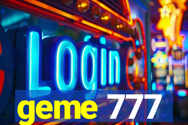 geme 777