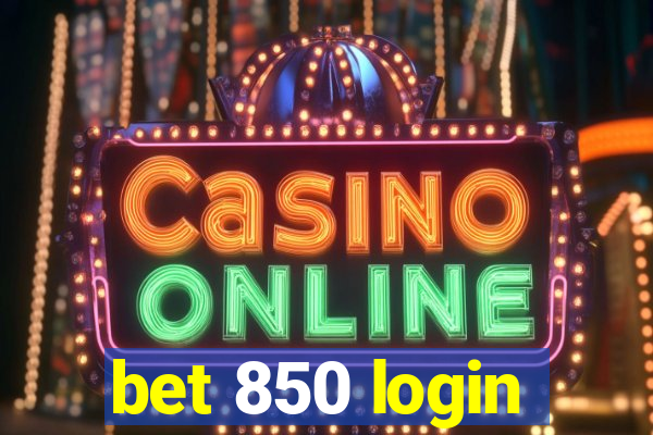 bet 850 login