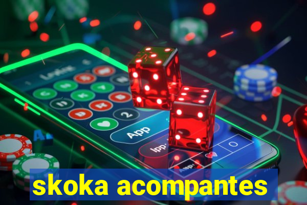 skoka acompantes