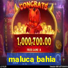 maluca bahia