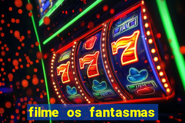 filme os fantasmas de scrooge