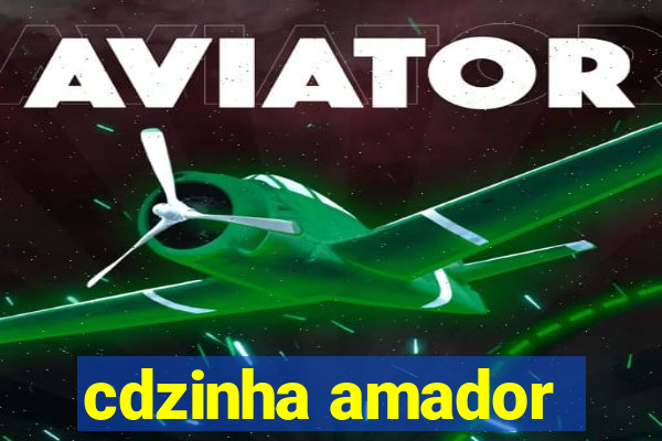 cdzinha amador