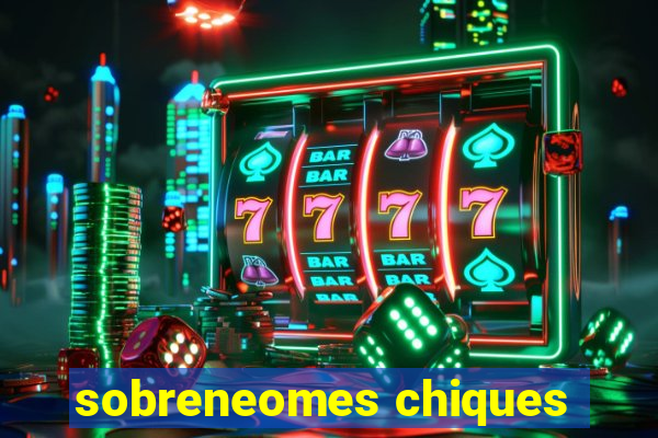 sobreneomes chiques