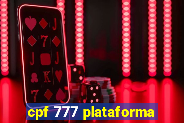 cpf 777 plataforma