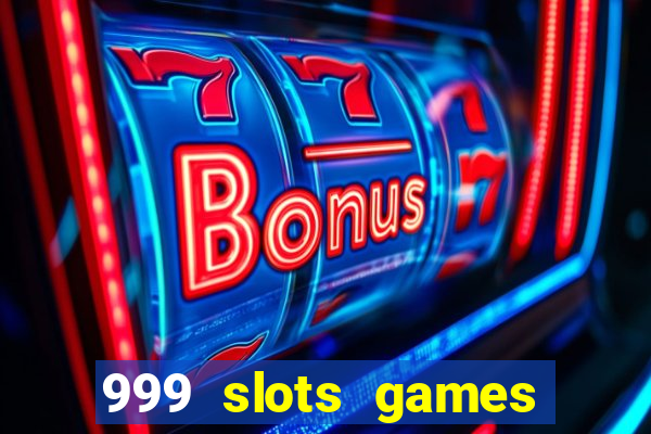 999 slots games download apk