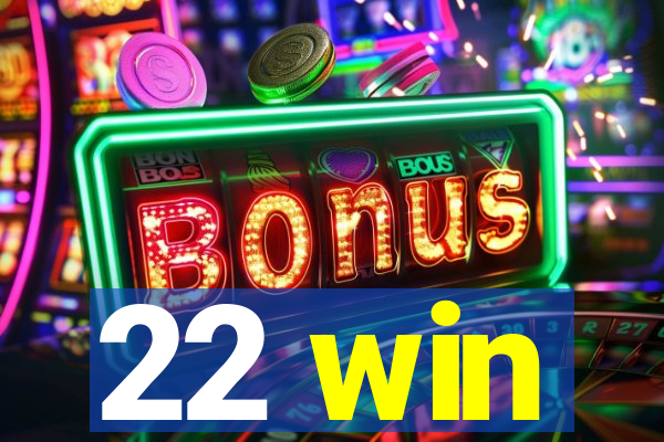 22 win