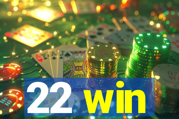22 win