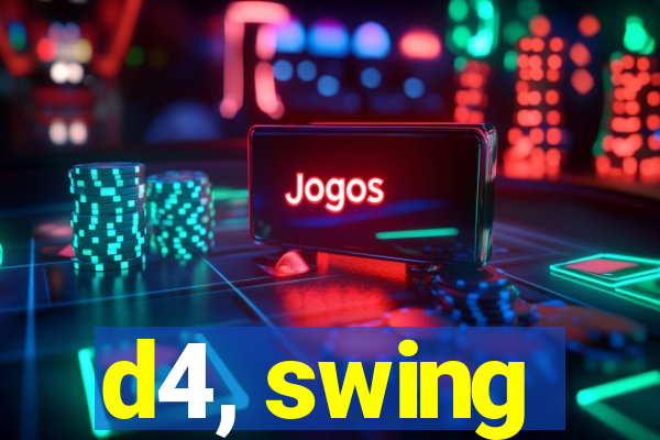 d4, swing