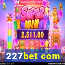 227bet com