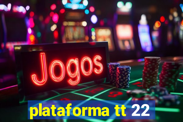 plataforma tt 22