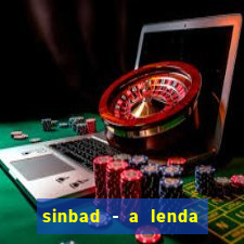 sinbad - a lenda dos sete mares filme completo dublado