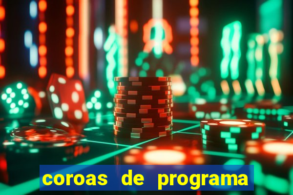coroas de programa porto alegre