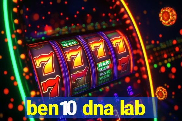 ben10 dna lab