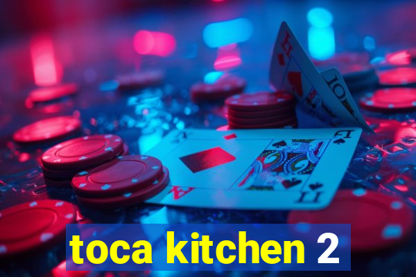 toca kitchen 2