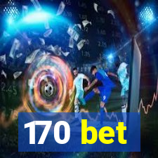 170 bet