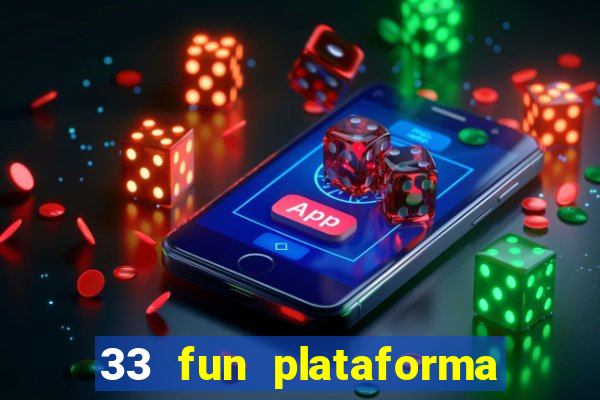 33 fun plataforma de jogos