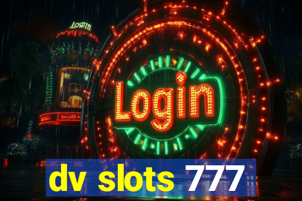 dv slots 777