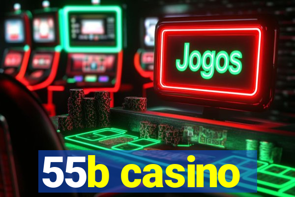 55b casino