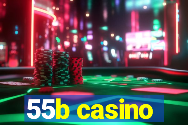55b casino